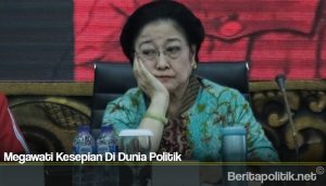 Megawati Kesepian Di Dunia Politik