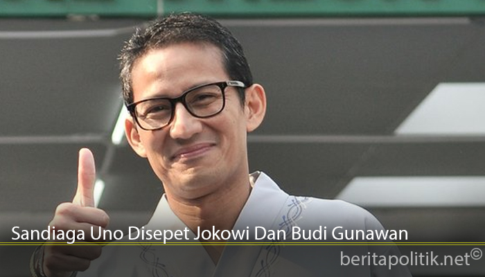 Sandiaga Uno Disepet Jokowi Dan Budi Gunawan