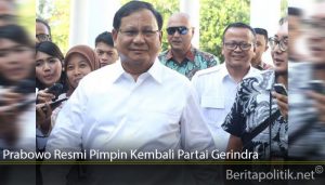 Prabowo Resmi Pimpin Kembali Partai Gerindra